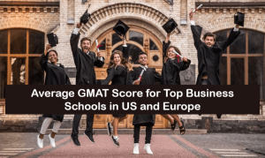 Average GMAT scores for top business schools in the US and Europe - US