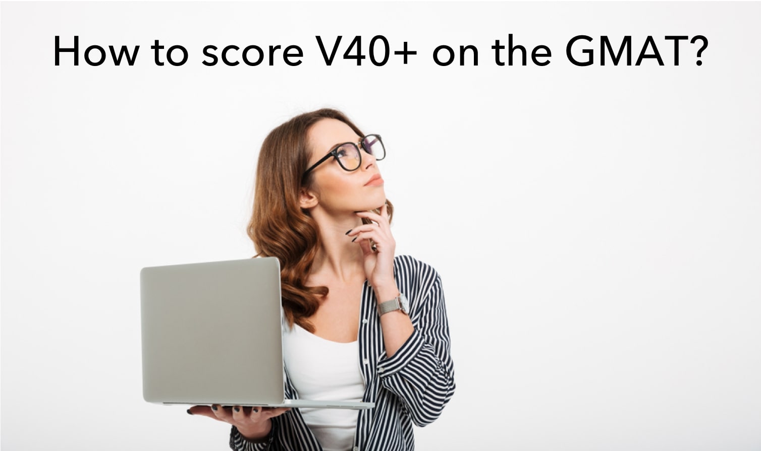 How to improve Verbal in GMAT – Tips from V40+ scorers to improve GMAT Verbal Score