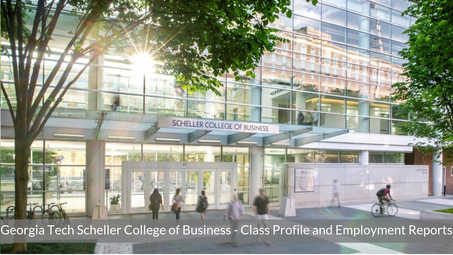 Georgia Tech MBA Program - Scheller College of Business - Class Profile, Employment Reports and Notable Alumni
