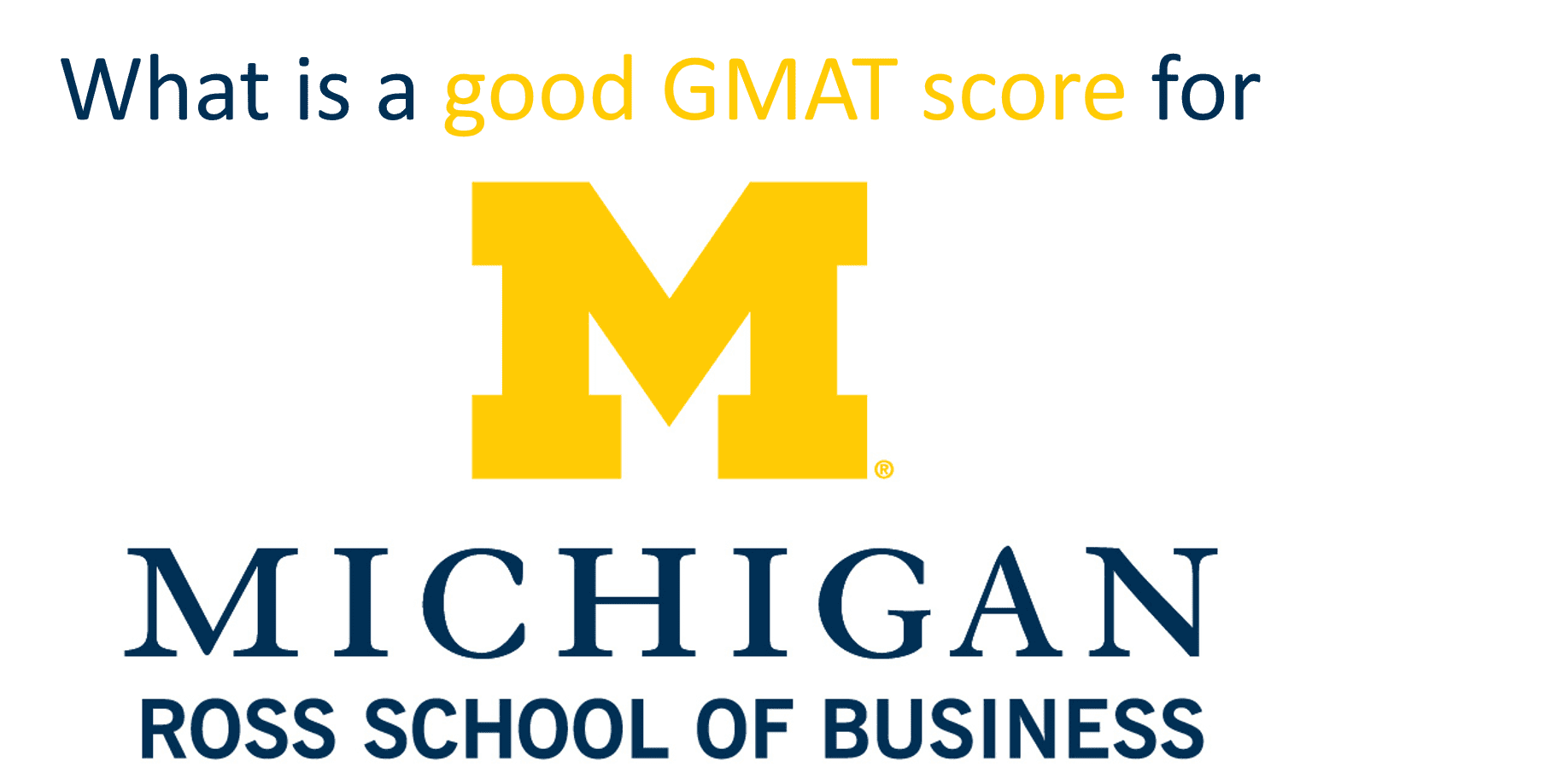 What is a good GMAT score for Michigan Ross