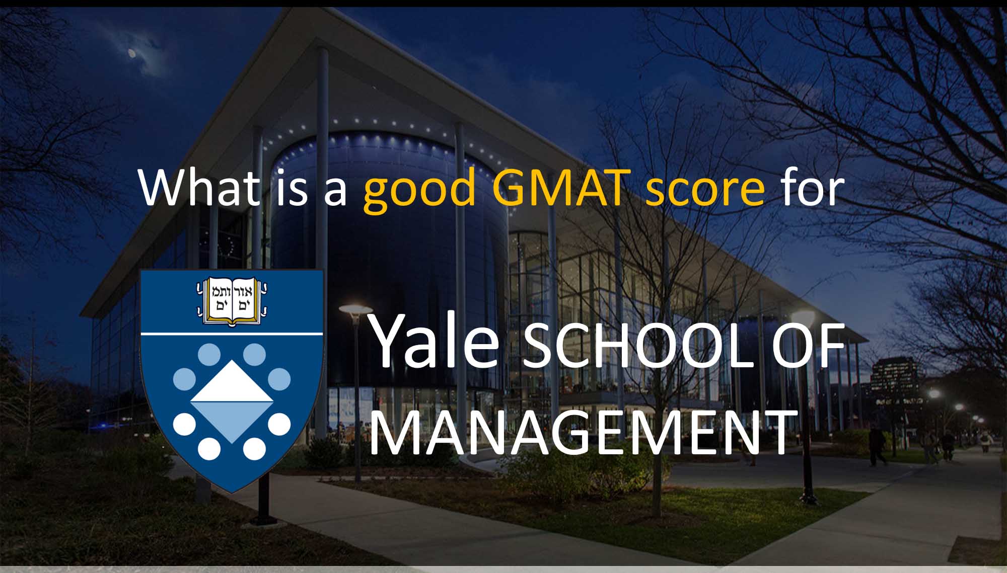 What is a good GMAT score for Yale SOM