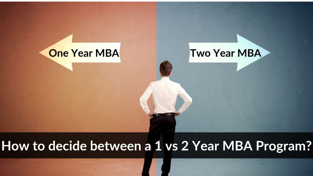 How to decide between one year MBA program vs two year MBA programs_