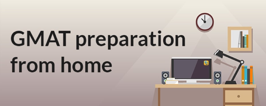 How to prepare for the GMAT at home