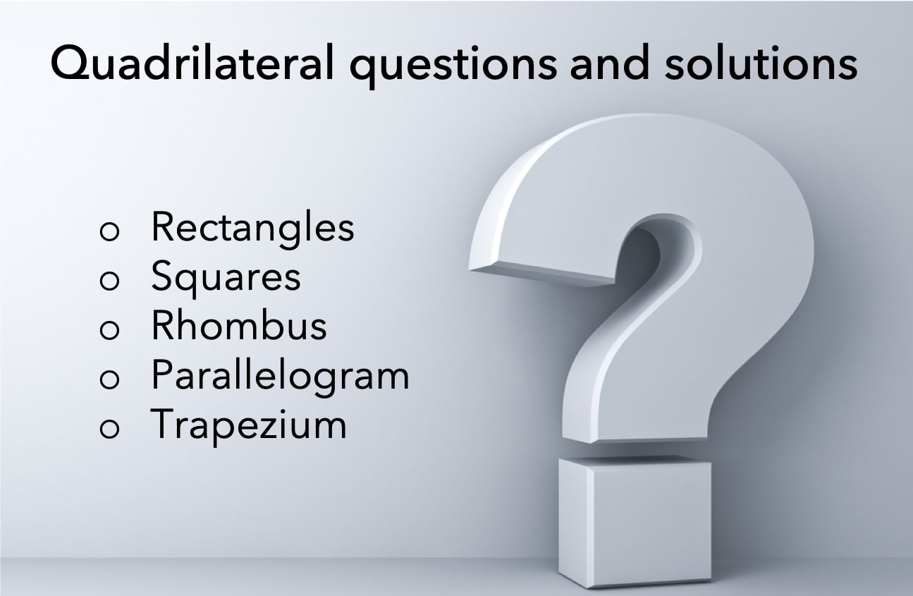 Quadrilateral questions and solutions