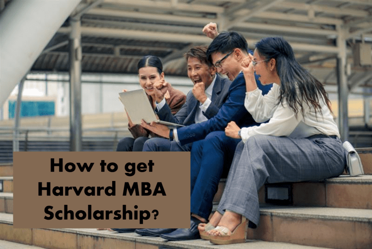 Harvard MBA Scholarship | How to Apply, Types, and Amount