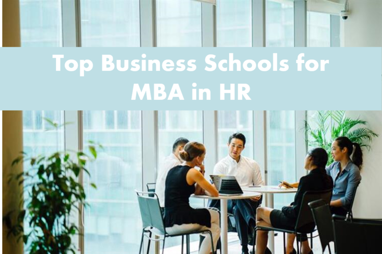 What is MBA in HR (Human Resource) – Top Business Schools in 2022