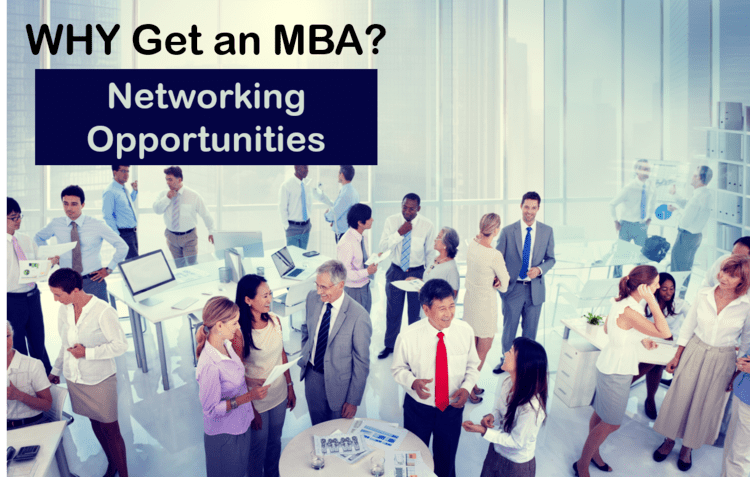 why get masters in business administration: networking opportunities