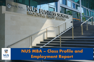 NUS MBA class profile, Placement, Fees, and deadlines