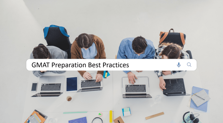 6 GMAT Preparation Best Practices in 2022 – 23
