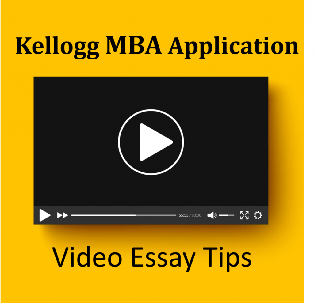 Kellogg MBA Application Video Essay Tips