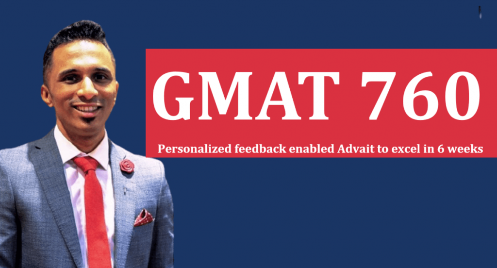 GMAT 760 in 6 weeks through personalized feedback 