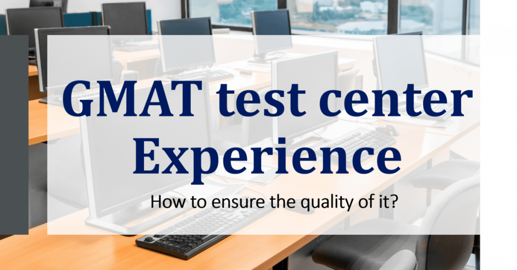 GMAT Test center experience 