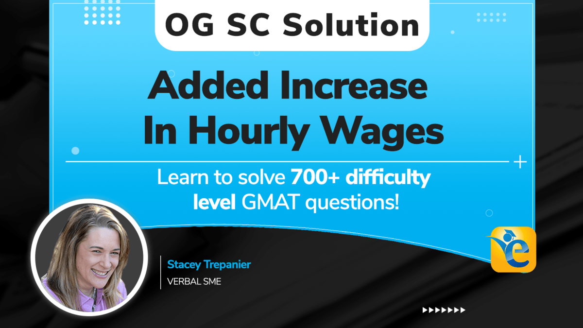 GMAT OG solution - Added to the increase in hourly wages requested ...