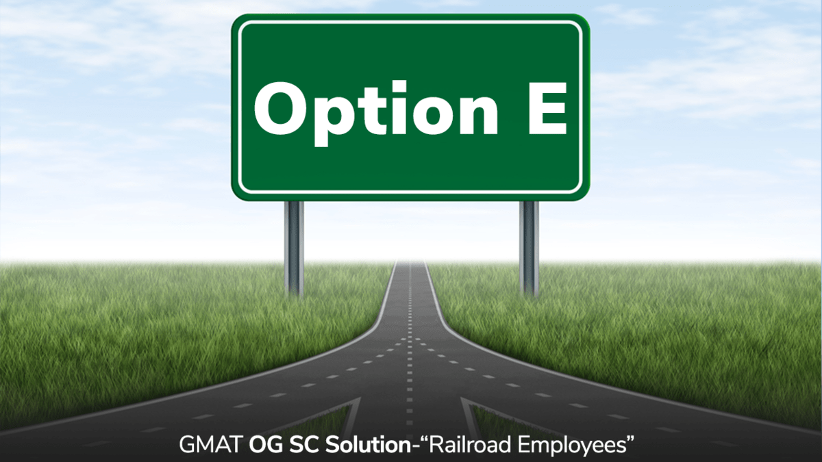 Railroad employees - Option E correct answer choice 