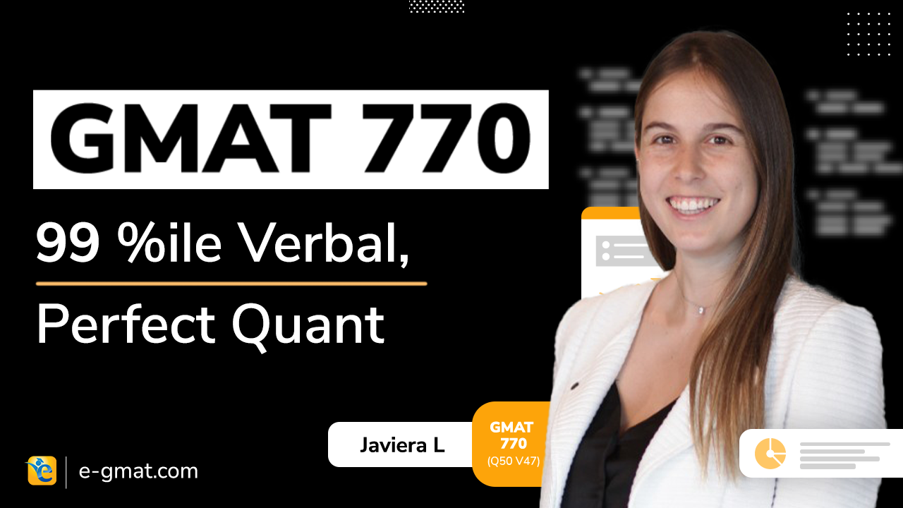 Javiera’s Journey from GMAT 640 to 770(Q50, V47) | How to get a high GMAT score despite a hectic 12-hour workday?