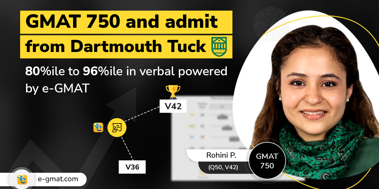 GMAT 750 and Admit to Tuck | Rohini’s improvement journey from 80%ile to 96%ile in verbal